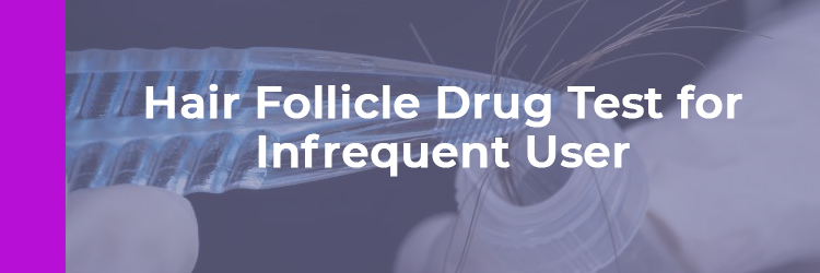 mtr-hair-follicle-drug-test-infrequent-user